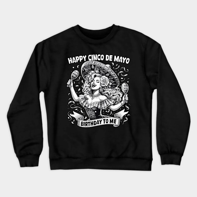 Happy Cinco De Mayo Birthday To Me Funny Mexican Women Retro Crewneck Sweatshirt by JUST PINK